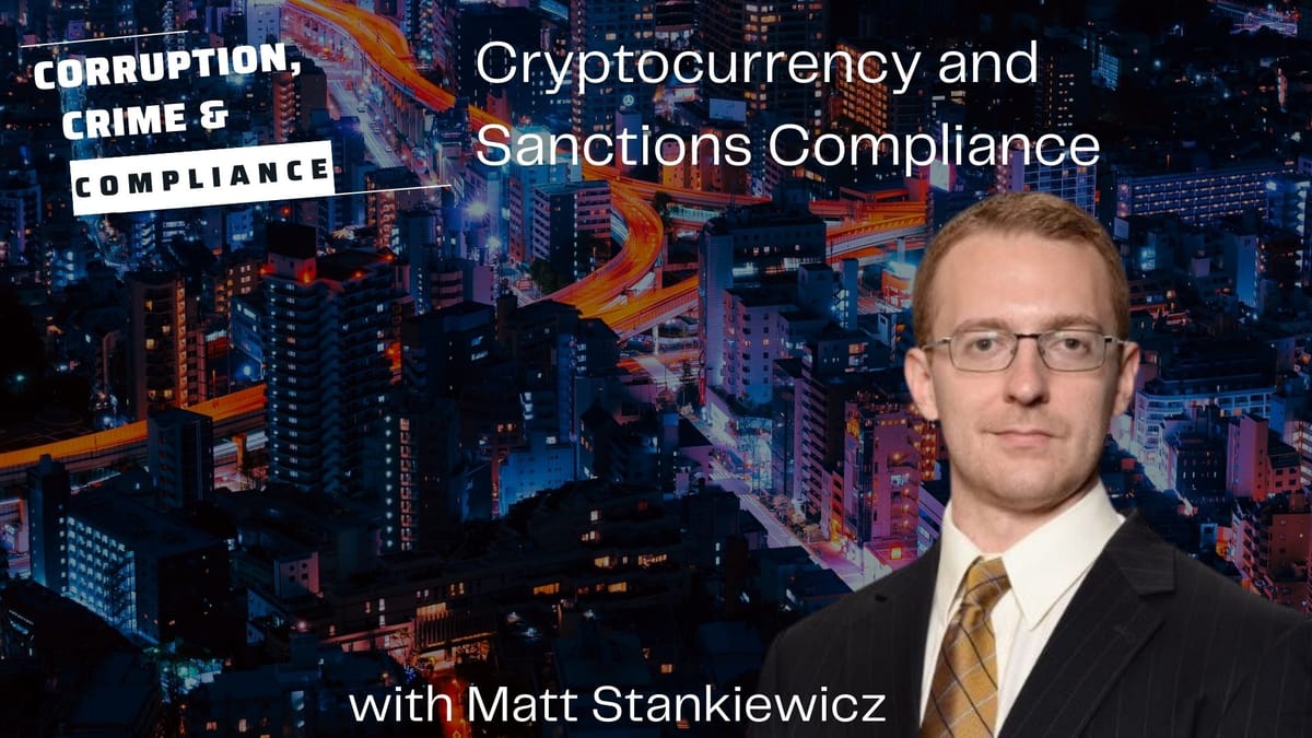 Episode 274 -- Cryptocurrency and Sanctions Risks Featuring Matt Stankiewicz