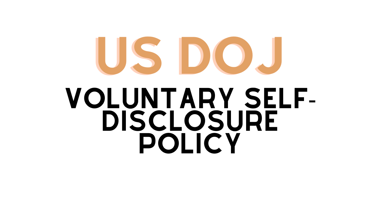 Carrots and Sticks: DOJ's Push to Incentivize Voluntary Disclosure of Corporate Misconduct (Part II of II)
