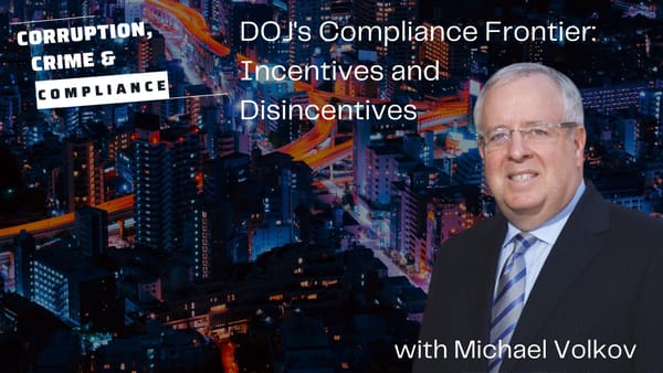 Episode 262: DOJ's Compliance Frontier:Incentives and Disincentives