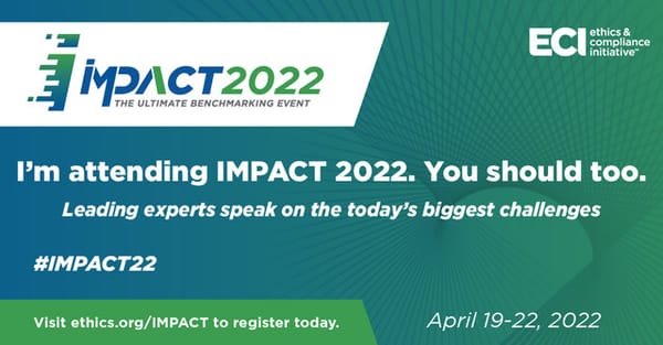 Ethics and Compliance Initiative Impact 2022 -- Sign Up Now!