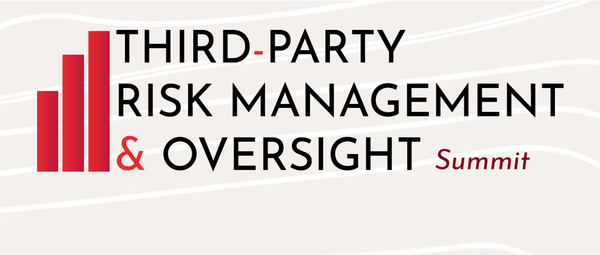 Join us for The Third-Party Risk Management & Oversight Virtual Summit December 7-8, 2022