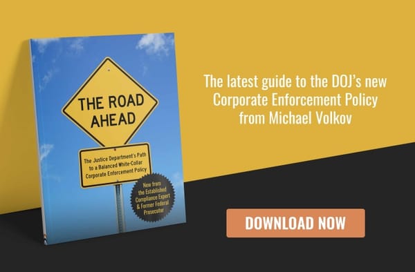 Michael Volkov Releases New E-Book: The Road Ahead -- The Justice Department’s Path to a Balanced White-Collar Enforcement Policy